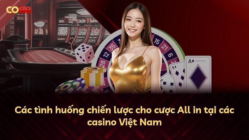 Các tình huống chiến lược cho cược All in tại các casino Việt Nam