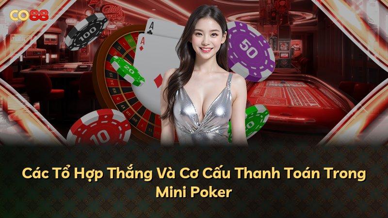 Các Tổ Hợp Thắng Và Cơ Cấu Thanh Toán Trong Mini Poker