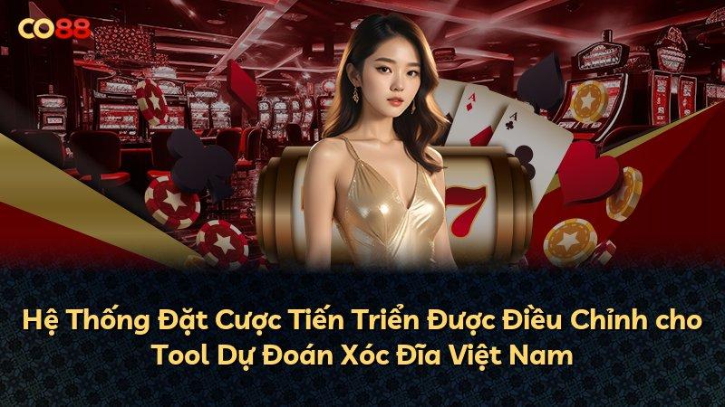 Hệ Thống Đặt Cược Tiến Triển Được Điều Chỉnh cho Tool Dự Đoán Xóc Đĩa Việt Nam