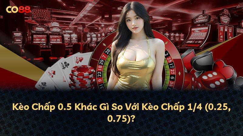 Kèo Chấp 0.5 Khác Gì So Với Kèo Chấp 1/4 (0.25, 0.75)?