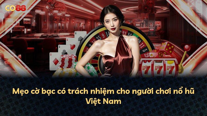 Mẹo cờ bạc có trách nhiệm cho người chơi nổ hũ Việt Nam