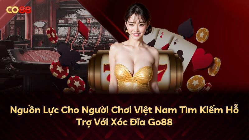 Nguồn Lực Cho Người Chơi Việt Nam Tìm Kiếm Hỗ Trợ Với Xóc Đĩa Go88