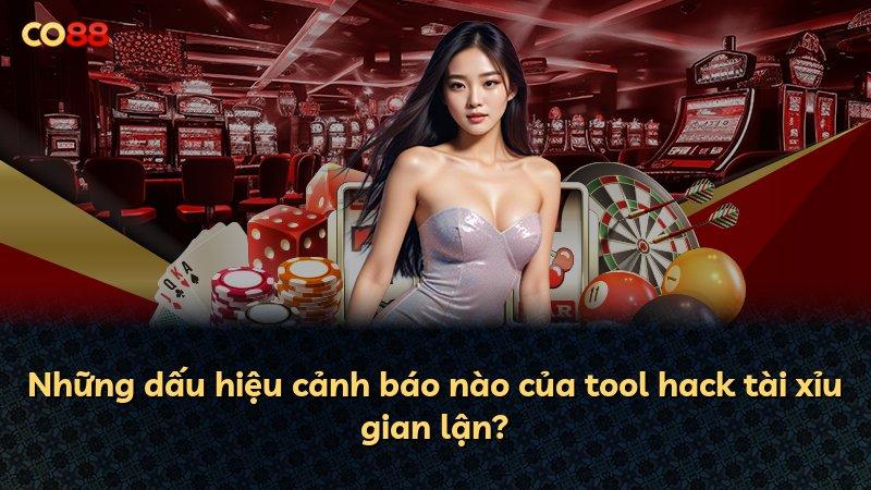 Những dấu hiệu cảnh báo nào của tool hack tài xỉu gian lận?