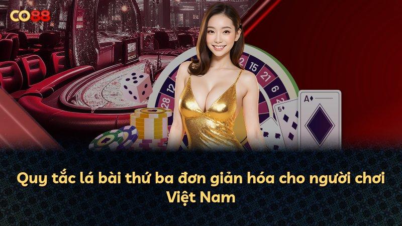 Quy tắc lá bài thứ ba đơn giản hóa cho người chơi Việt Nam