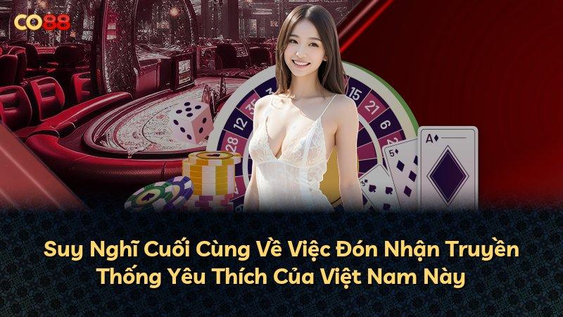 Suy Nghĩ Cuối Cùng Về Việc Đón Nhận Truyền Thống Yêu Thích Của Việt Nam Này