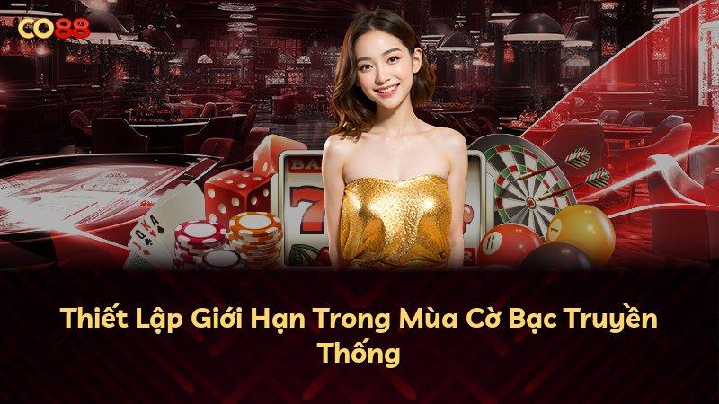 Thiết Lập Giới Hạn Trong Mùa Cờ Bạc Truyền Thống