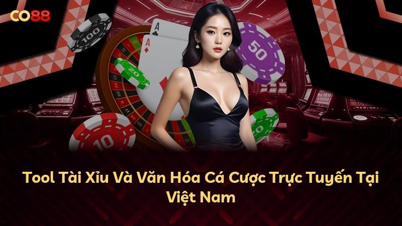Tool Tài Xỉu Và Văn Hóa Cá Cược Trực Tuyến Tại Việt Nam