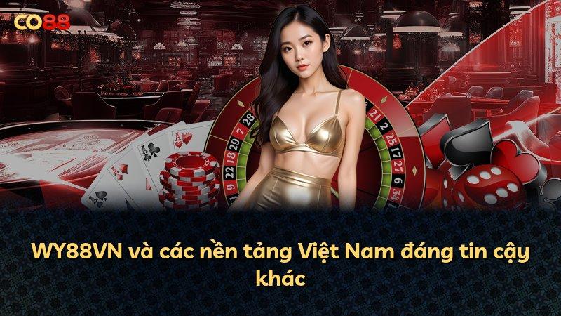 WY88VN và các nền tảng Việt Nam đáng tin cậy khác